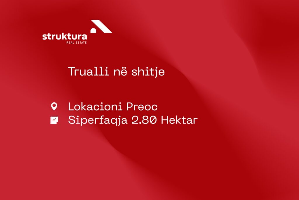 Trualli 2.80 hektar ne shitje, afer Lagjes Marigona Residence!