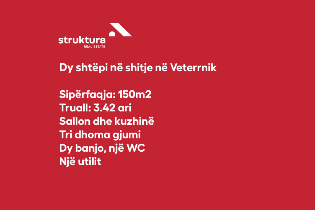 Dy shtepi ne shitje, ne Veterrnik!