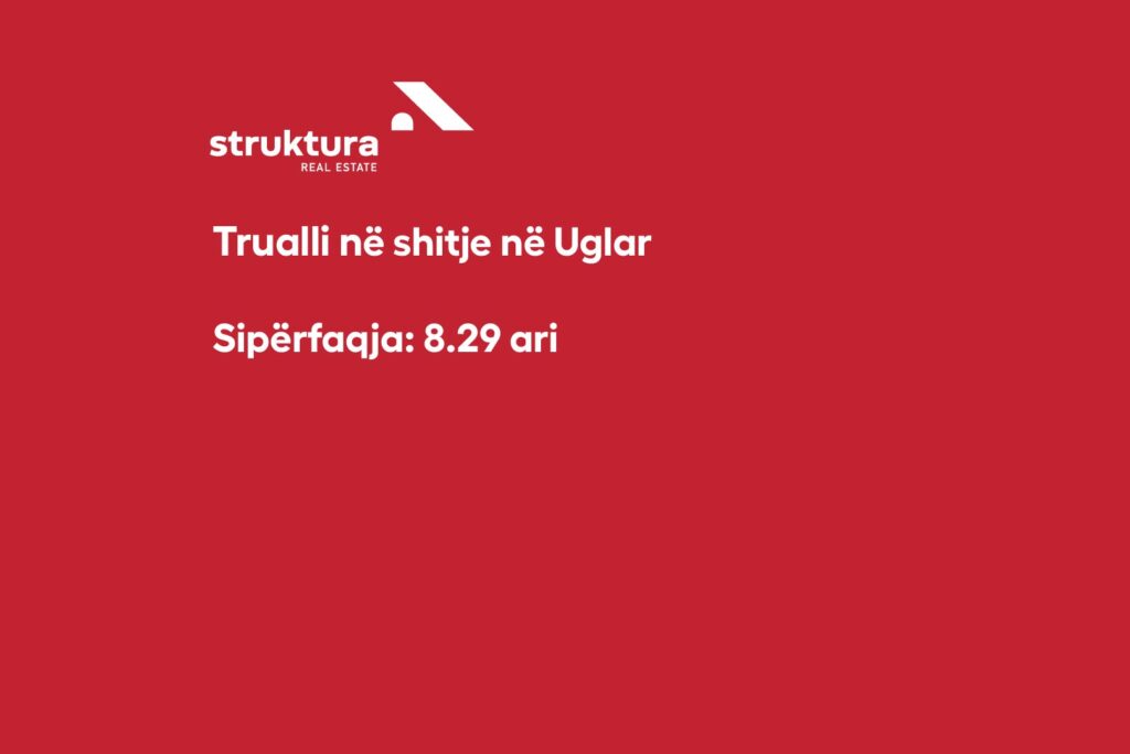 Trualli ne shitje, ne Uglar!