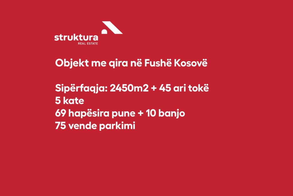 Objekt me qira, ne Fushe Kosove!